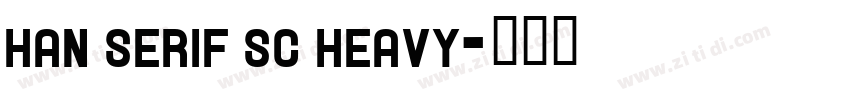 han serif sc heavy字体转换